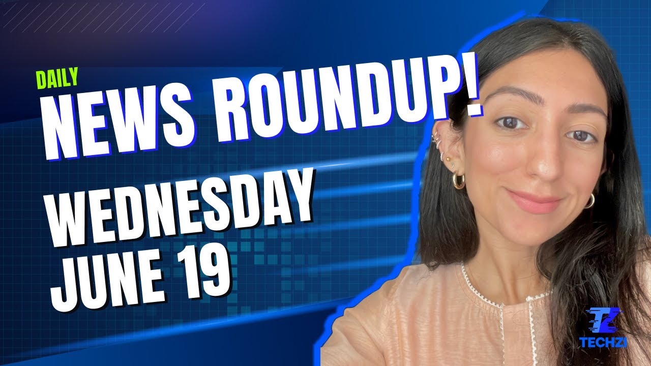 Techzi’s Daily Top Tech News for Wednesday, June 19th 2024