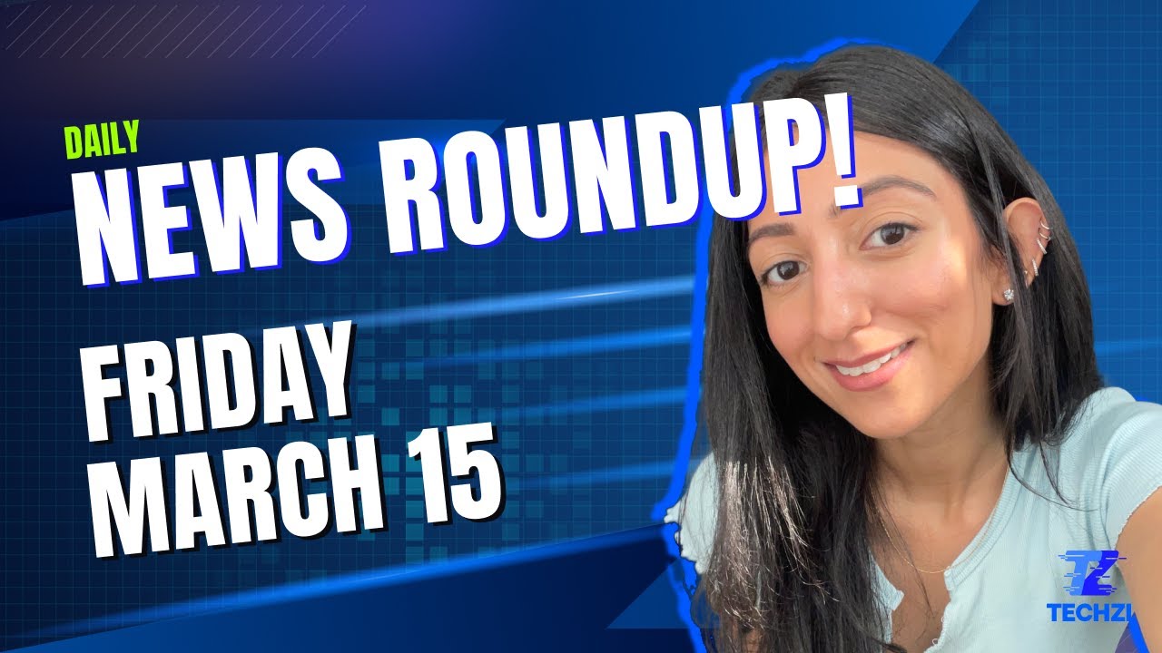 Techzi’s Daily Top tech news for Friday, March 15th 2024