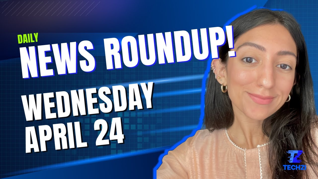 Techzi’s Daily Top Tech News for Wednesday, April 24th 2024